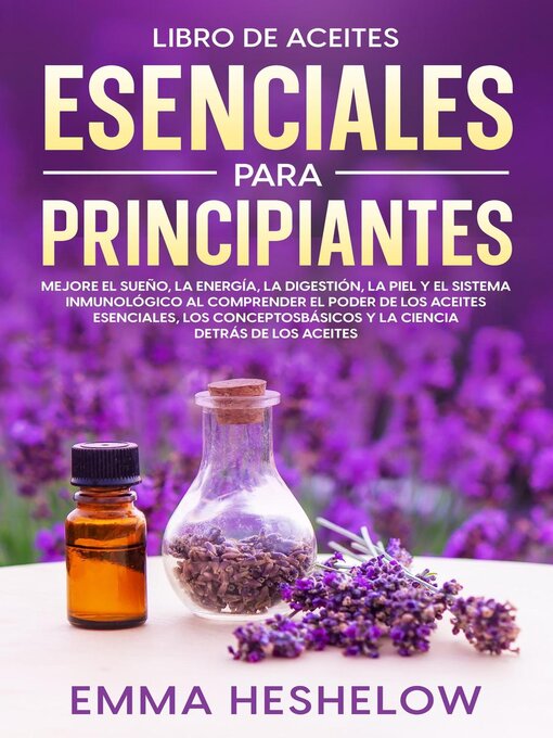 Title details for Libro De Aceites Esenciales Para Principiantes by Emma Heshelow - Available